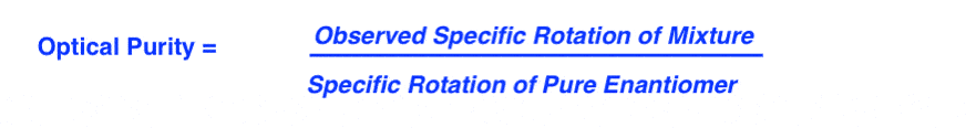 optical-purity-equals-observed-rotation-of-mixture-divided-by-specific-rotation-of-pure-enantiomer